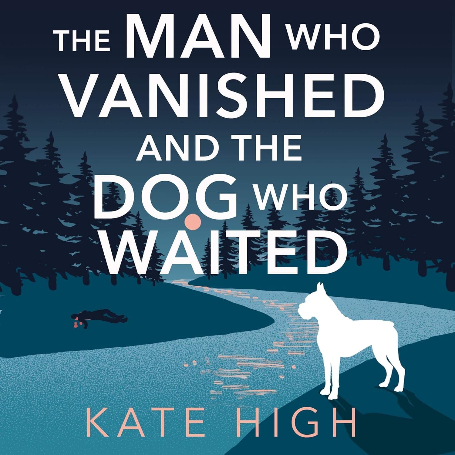 The Man Who Vanished and the Dog Who Waited cover