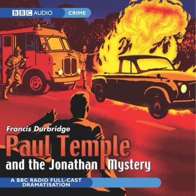 Paul Temple and the Jonathan Mystery: A BBC Radio Full-Cast Dramatisation cover