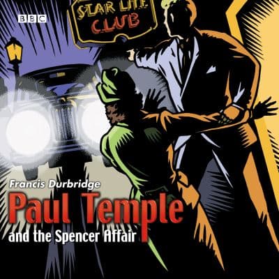 Paul Temple and the Spencer Affair: A BBC Radio Dramatisation cover