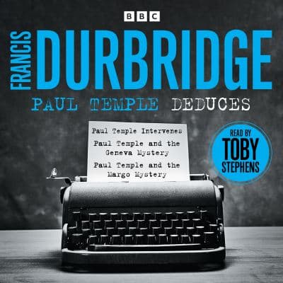 Paul Temple Deduces: Three Unabridged Novels cover