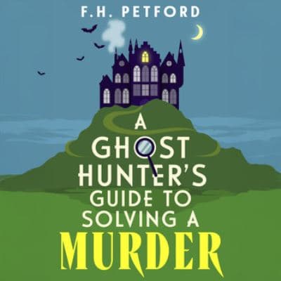A Ghost Hunter's Guide to Solving A Murder cover