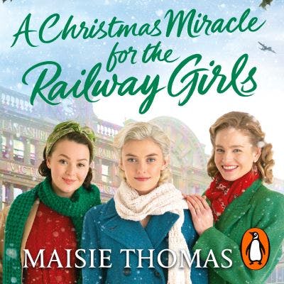 Christmas Miracle for the Railway Girls