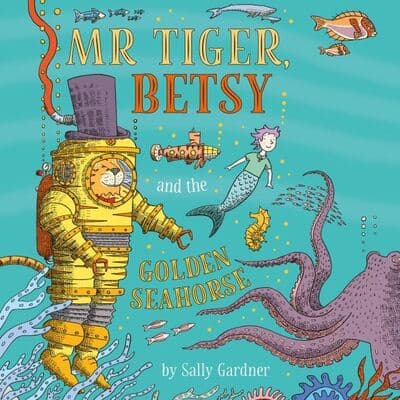 Mr Tiger, Betsy and the Golden Seahorse cover